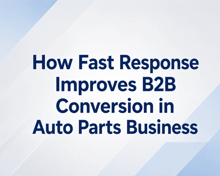La respuesta rápida mejora la conversión B2B en el negocio de autopartes