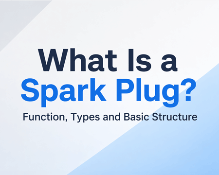 ¿Qué es un spark plug? Función, tipos y estructura básica